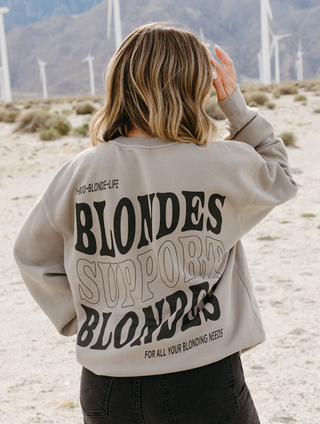 Blondes Support Blondes Crewneck ( I-800-Blonde-Life )